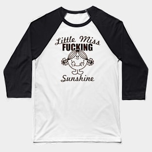 Little Miss Fucking Sunshine Baseball T-Shirt